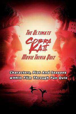 The Ultimate Cobra Kai Movie Trivia Quiz - Olleke Wizarding Shop Amsterdam Brugge London