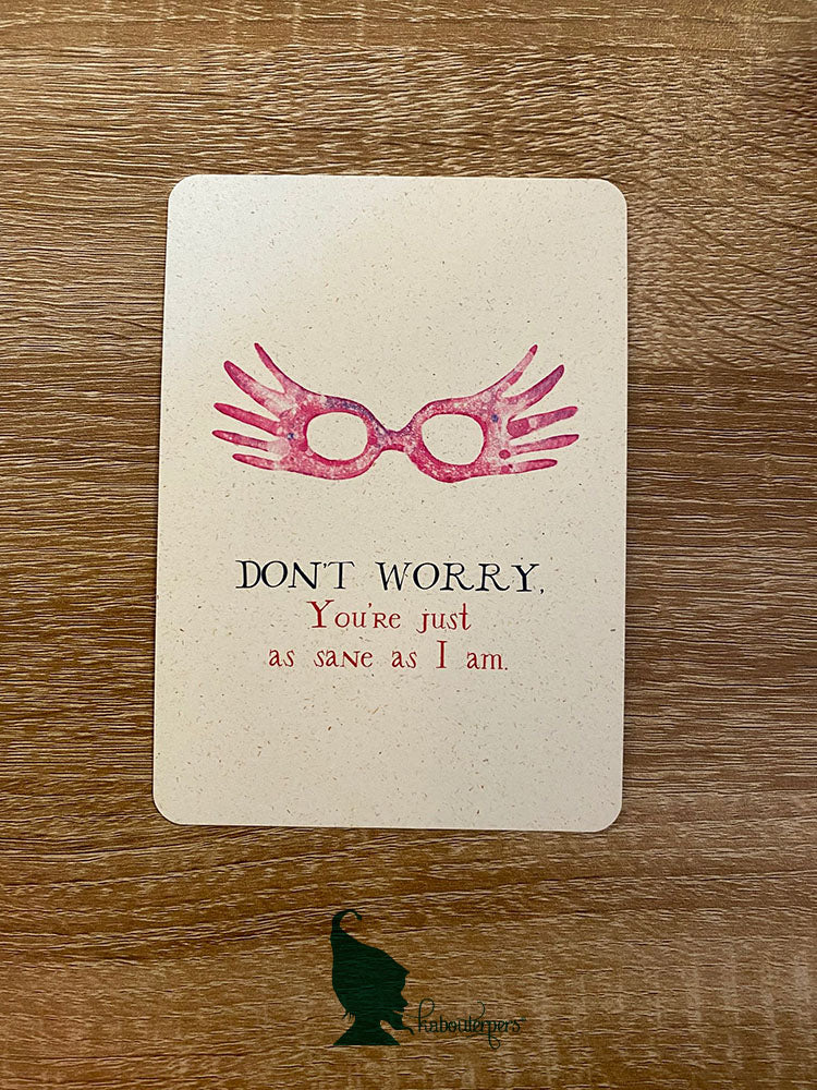 Don't worry, you're just as sane as I am - Olleke Wizarding Shop Amsterdam
