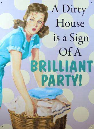 Metal Sign 'A Dirty house is a sign of a brilliant party' - Olleke Wizarding Shop Amsterdam Brugge London