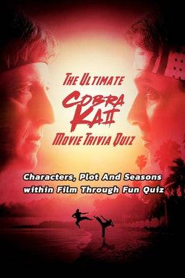 The Ultimate Cobra Kai Movie Trivia Quiz - Olleke Wizarding Shop Amsterdam Brugge London