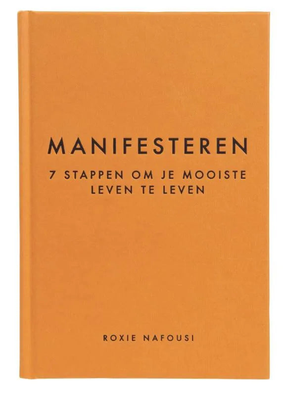 Manifesteren 7 stappen om je mooiste leven te leven