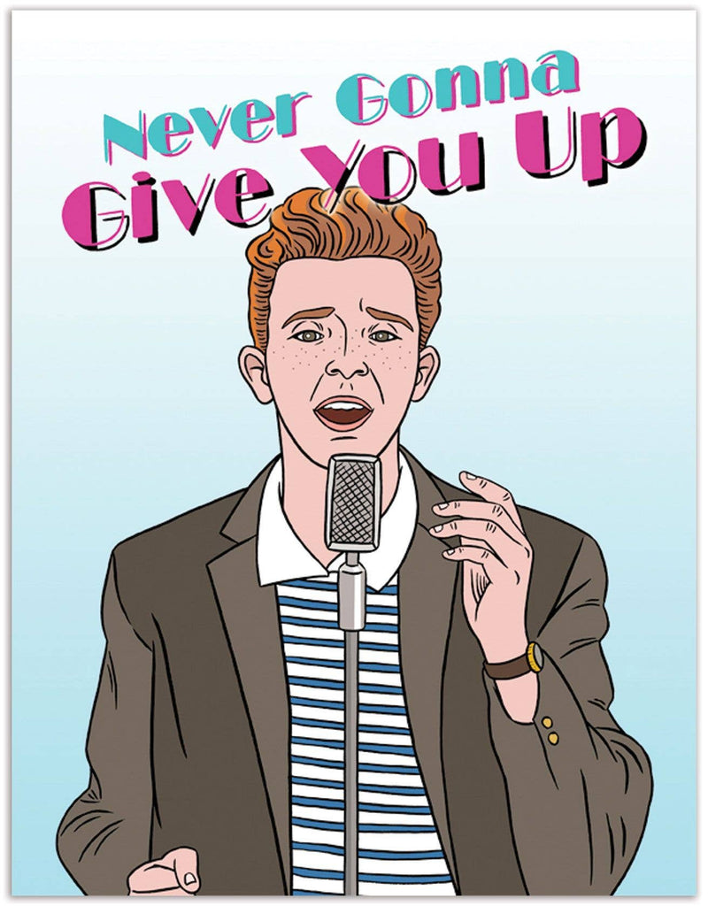 Never Gonna Give You Up Valentine's Day Love Card