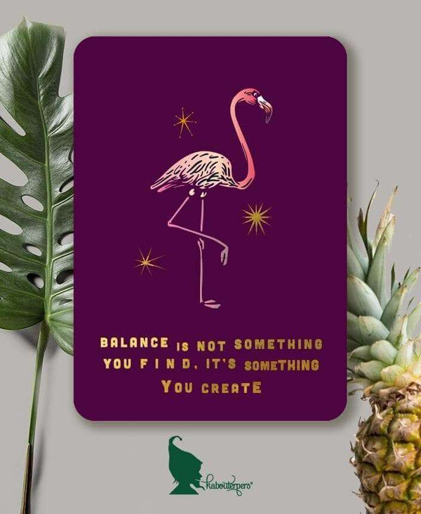 Balance is not something you find it's something you create - Olleke | Disney and Harry Potter Merchandise shop